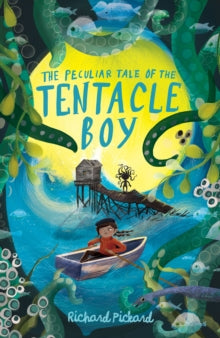 The Peculiar Tale of the Tentacle Boy - Richard Pickard (Paperback) 05-08-2021 