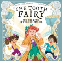 The Tooth Fairy Adventures 1 The Tooth Fairy: And The Home Of The Coin Makers - Samuel Langley-Swain (Paperback) 17-11-2020 