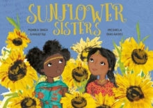 Sunflower Sisters - Monika Singh Gangotra; Michaela Dias-Hayes (Paperback) 06-07-2021 
