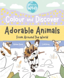 Wonderfully Wild  Colour and Discover Adorable Animals Around The World - Loll Kirby (Paperback) 13-07-2021 