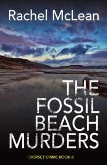 Dorset Crime 6 The Fossil Beach Murders - Rachel McLean (Paperback) 14-04-2022 