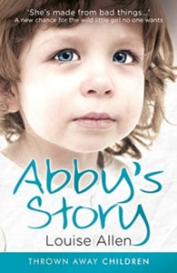 Thrown Away Children  Abby's Story - Louise Allen; Theresa McEvoy (Paperback) 20-08-2020 