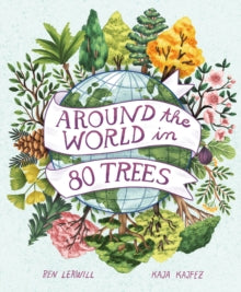 Around the World in 80 Trees - Ben Lerwill; Kaja Kajfez (Hardback) 31-03-2022 
