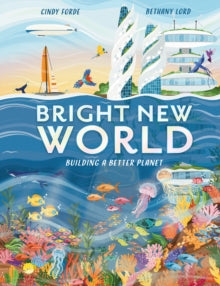 Bright New World: How to make a happy planet - Cindy Forde (Hardback) 13-10-2022 