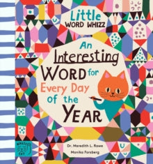 Little Word Whizz  An Interesting Word for Every Day of the Year: Fascinating Words for First Readers - Dr. Meredith L. Rowe; Monika Forsberg (Hardback) 07-01-2021 