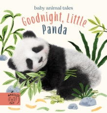 Baby Animal Tales  Goodnight, Little Panda: A book about fussy eating - Amanda Wood; Bec Winnel; Vikki Chu (Board book) 27-05-2021 