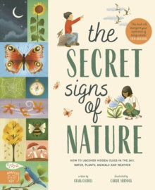 The Secret Signs of Nature: How to uncover hidden clues in the sky, water, plants, animals and weather - Steve Backshall; Craig Caudill; Carrie Shryock (Hardback) 14-04-2022 