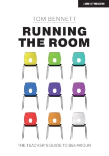 Running the Room: The Teacher's Guide to Behaviour - Tom Bennett (Paperback) 28-08-2020 