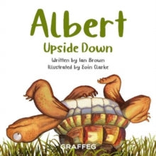 Albert the Tortoise  Albert Upside Down - Ian Brown; Eoin Clarke (Paperback) 27-04-2021 
