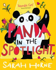 Panda in the Spotlight - Sarah Horne (Paperback) 02-06-2022 