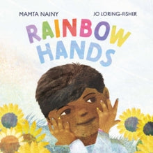 Rainbow Hands - Mamta Nainy; Jo Loring-Fisher (Hardback) 01-06-2022 