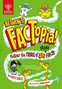 FACTopia  Return to FACTopia!: Follow the Trail of 400 More Facts [Britannica] - Kate Hale; Andy Smith; Britannica Group (Hardback) 03-03-2022 