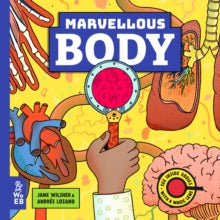 Marvellous Body: A Magic Lens Book - Jane Wilsher; Andres Lozano (Hardback) 02-06-2022 