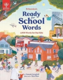 Britannica's Ready-for-School Words: 1,000 Words for Big Kids - Hannah Campbell; Sara Rhys; Britannica Group (Hardback) 07-07-2022 