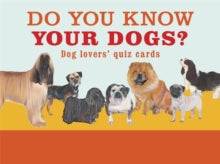 Do You Know Your Dogs?: Dog lovers' quiz cards - Debora Robertson; Polly Horner (Cards) 19-08-2021 