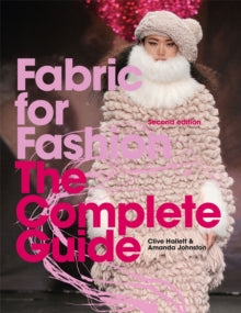 Fabric for Fashion: The Complete Guide Second Edition - Clive Hallett; Amanda Johnston (Paperback) 17-02-2022 