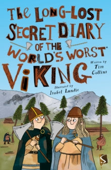 The Long-Lost Secret Diary Of The World's Worst  The Long-Lost Secret Diary of the World's Worst Viking - Tim Collins; Isobel Lundie (Paperback) 28-06-2021 
