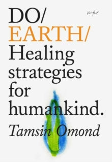 Do Earth: Healing Strategies for Humankind - Tamsin Omond (Paperback) 02-09-2021 
