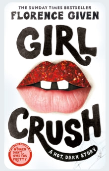Girlcrush: The debut novel from the bestselling author of Women Don't Owe You Pretty - Florence Given (Hardback) 09-08-2022 