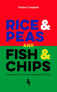Rice & Peas and Fish & Chips: One Woman's Story of Overcoming Racism - Pauline Campbell (Hardback) 07-10-2021 