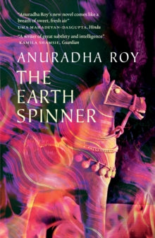 The Earthspinner - Anuradha Roy (Paperback) 26-05-2022 