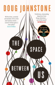 The Space Between Us: This year's most life-affirming, awe-inspiring read - Selected for BBC 2 Between the Covers 2023 - Doug Johnstone (Paperback) 02-03-2023 