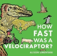 Wild Facts and Amazing Maths 5 How Fast was a Velociraptor? - Alison Limentani (Paperback) 07-07-2022 