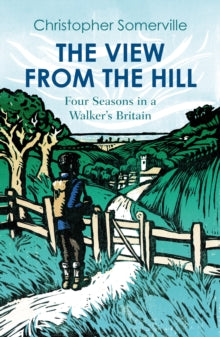The View from the Hill - Christopher Somerville (Paperback) 12-04-2023 