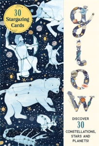 Glow: Discover 30 Constellations, Stars and Planets! - Noelia Gonzalez; Sara Boccaccini Meadows (Cards) 01-02-2024 