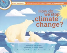 Mind Mappers 1 How Do We Stop Climate Change? - Tom Jackson; Dragan Kordic; Dr Marianna Linz (Hardback) 25-08-2022 