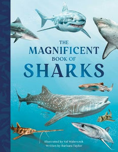 The Magnificent Book of 3 The Magnificent Book of Sharks - Barbara Taylor; Val Walerczuk (Hardback) 06-10-2022 