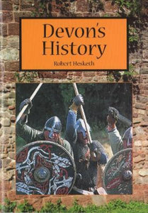 Devon's History - Robert Hesketh (Paperback) 01-12-2022 