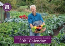 Charles Dowding's Vegetable Garden Calendar 2021 - Charles Dowding (Paperback) 07-09-2020 