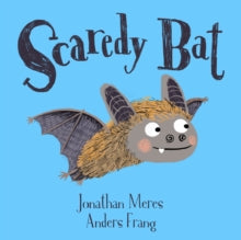 Scaredy Bat - Jonathan Meres; Anders Frang (Paperback) 27-08-2021 