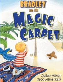 Bradley's Magic Adventures 2 Bradley and the Magic Carpet - Julian Hilton (Paperback) 16-09-2020 
