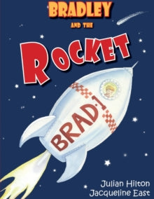 Bradley's Magic Adventures 3 Bradley and the Rocket - Julian Hilton (Paperback) 22-11-2022 
