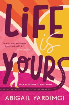 The Life Is Yours Trilogy 1 Life Is Yours: From heartbreak to heart awake - Abigail Yardimci (Paperback) 15-07-2021 