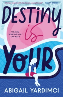 Life Is Yours Trilogy 2 Destiny Is Yours: Far from home the soul can roam - Abigail Yardimci (Paperback) 15-07-2021 