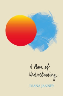 A Man of Understanding - Diana Janney (Paperback) 07-04-2022 