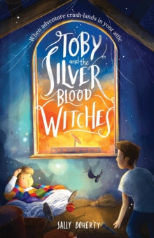 Toby Bean Trilogy 1 Toby and the Silver Blood Witches - Sally Doherty (Paperback) 19-07-2021 Winner of The Book Bloggers' Novel of the Year Award 2022 and The WriteBlend Middle Grade Book Awards 2022. Short-listed for The Rubery Book Award 2022 and T