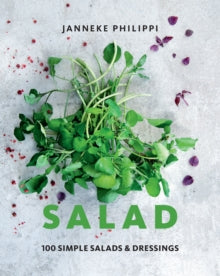 Salad: 100 recipes for simple salads & dressings - Janneke Philippi (Hardback) 01-02-2022 
