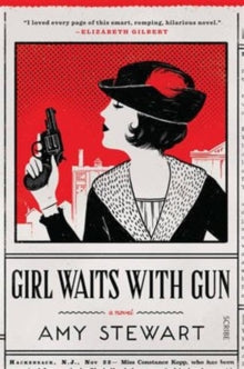 Kopp sisters 1 Girl Waits With Gun - Amy Stewart (Paperback) 10-03-2016 Long-listed for HWA Debut Crown 2017 (UK).