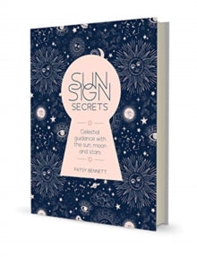 Sun Sign Secrets: Celestial guidance at your fingertips - Patsy Bennett (Hardback) 27-10-2021 