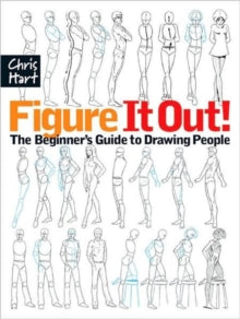 Christopher Hart Figure It Out!  Figure It Out!: The Beginner's Guide to Drawing People - Christopher Hart; Christopher Hart (Paperback) 01-08-2009 