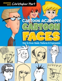 Cartoon Faces: How to Draw Heads, Features & Expressions - Christopher Hart; Christopher Hart (Paperback) 04-11-2014 