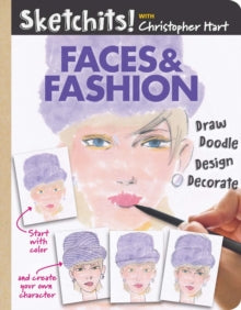 Sketchits! Faces & Fashion: Draw and Complete 100+ Color Templates - Christopher Hart; Christopher Hart (Paperback) 02-05-2017 