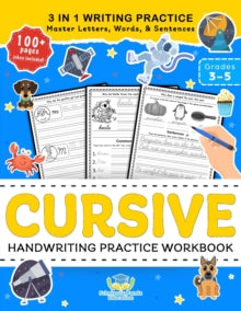 Cursive Handwriting Practice Workbook for 3rd 4th 5th Graders: Cursive Letter Tracing Book, Cursive Handwriting Workbook for Kids to Master Letters, Words & Sentences - 3 in 1 Writing Practice