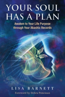 Your Soul Has a Plan: Awaken to Your Life Purpose through Your Akashic Records - Lisa Barnett (Paperback) 24-01-2023 