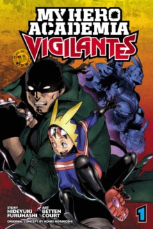 My Hero Academia: Vigilantes 1 My Hero Academia: Vigilantes, Vol. 1 - Kohei Horikoshi; Hideyuki Furuhashi; Court Betten (Paperback) 26-07-2018 