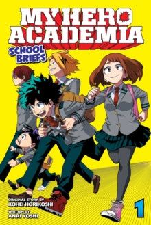 My Hero Academia: School Briefs 1 My Hero Academia: School Briefs, Vol. 1: Parents' Day - Kohei Horikoshi; Anri Yoshi; Caleb Cook (Paperback) 02-05-2019 